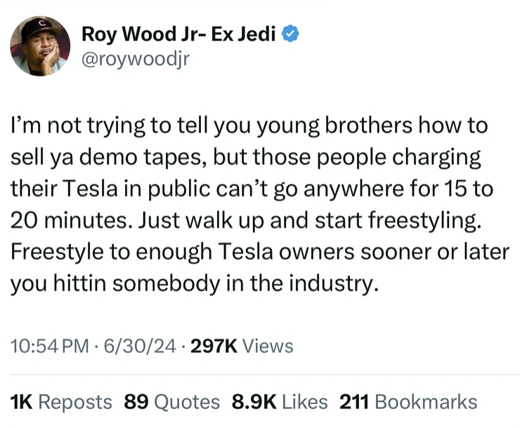 screenshot - Roy Wood Jr Ex Jedi I'm not trying to tell you young brothers how to sell ya demo tapes, but those people charging their Tesla in public can't go anywhere for 15 to 20 minutes. Just walk up and start freestyling. Freestyle to enough Tesla own